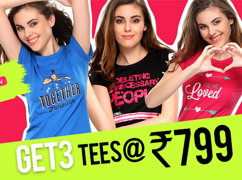 Buy 3 Tees @ Rs.799 Only