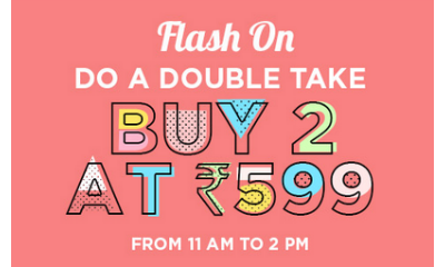 Do A Double Take Sale: Buy 2 At Rs.599 Only (11 AM to 2 PM)