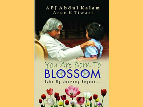 You Are Born to Blossom by A.P.J Abdul Kalam